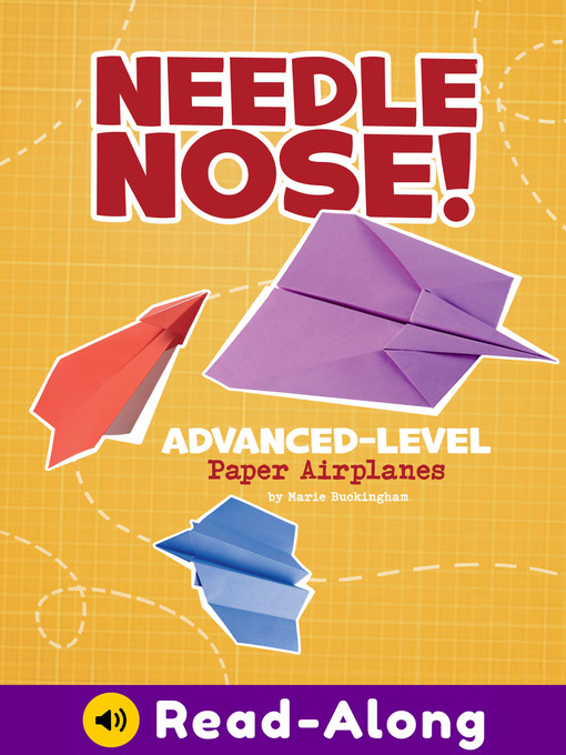 Title details for Needle Nose! Advanced-Level Paper Airplanes by Marie Buckingham - Available